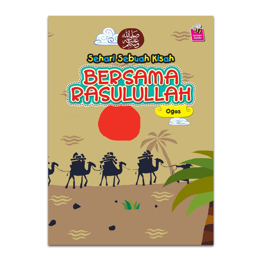 Sehari Sebuah Kisah Bersama Rasulullah SAW - Ogos